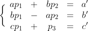 \biggr\{\begin{array}{ccccc}ap_1&+&bp_2&=&a'\\bp_1&-&ap_2&=&b'\\cp_1&+&p_3&=&c'\end{array}